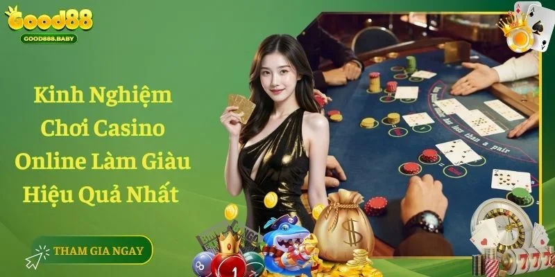 Kinh Nghiệm Chơi Casino Online Làm Giàu Hiệu Quả Hay Nhất 