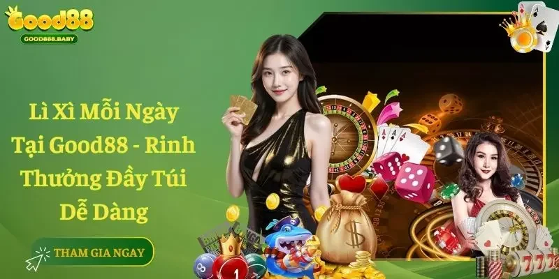 Lì Xì Mỗi Ngày Tại Good88 – Rinh Thưởng Đầy Túi Dễ Dàng
