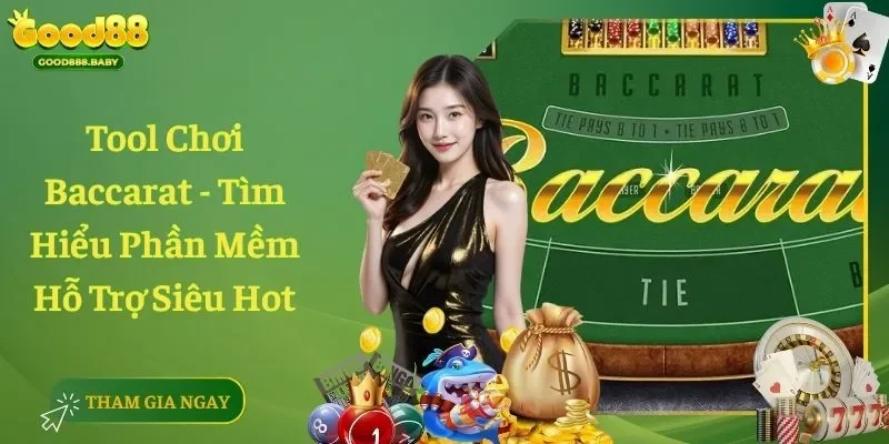 Tool Chơi Baccarat – Tìm Hiểu Phần Mềm Hỗ Trợ Siêu Hot